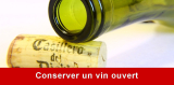 Comment conserver un vin ouvert ?
