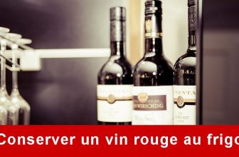 Conserver un vin rouge ouvert au frigo
