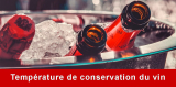 Tout ce que vous devez savoir sur la température de conservation du vin